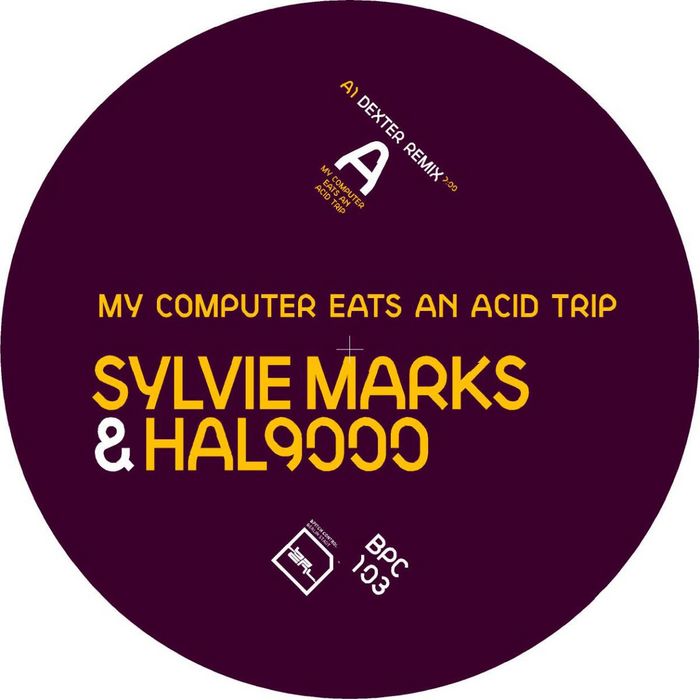 MARKS, Sylvie & HAL9000 - My Computer Eats An Acid Trip