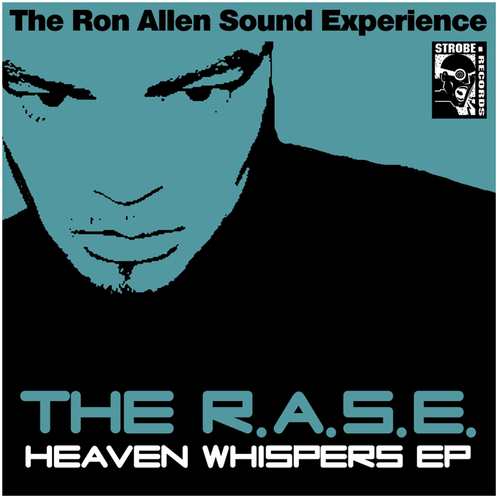 RASE, The aka THE RON ALLEN SOUND EXPERIENCE - Heaven Whispers EP