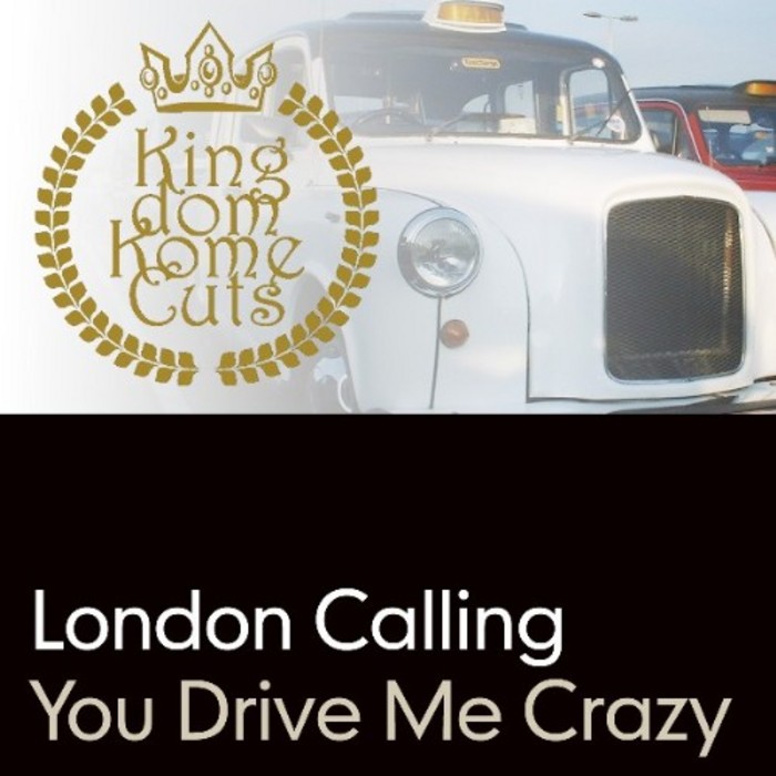 LONDON CALLING - You Drive Me Crazy