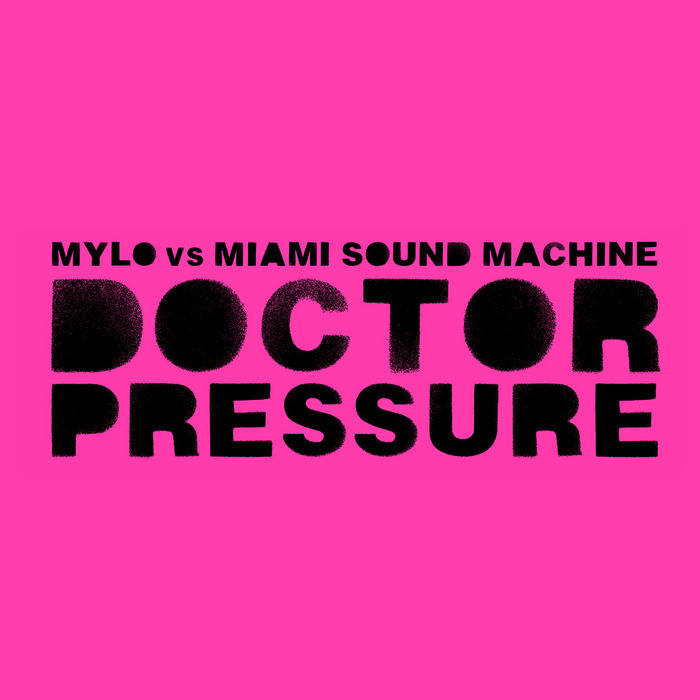 MYLO vs MIAMI SOUND MACHINE - Doctor Pressure