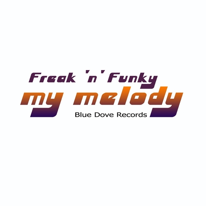 FREAK N FUNKY - My Melody