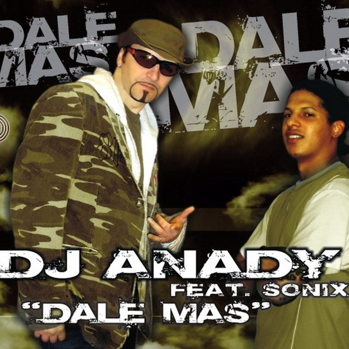 DJ ANADY feat SONIX - Dale Mas
