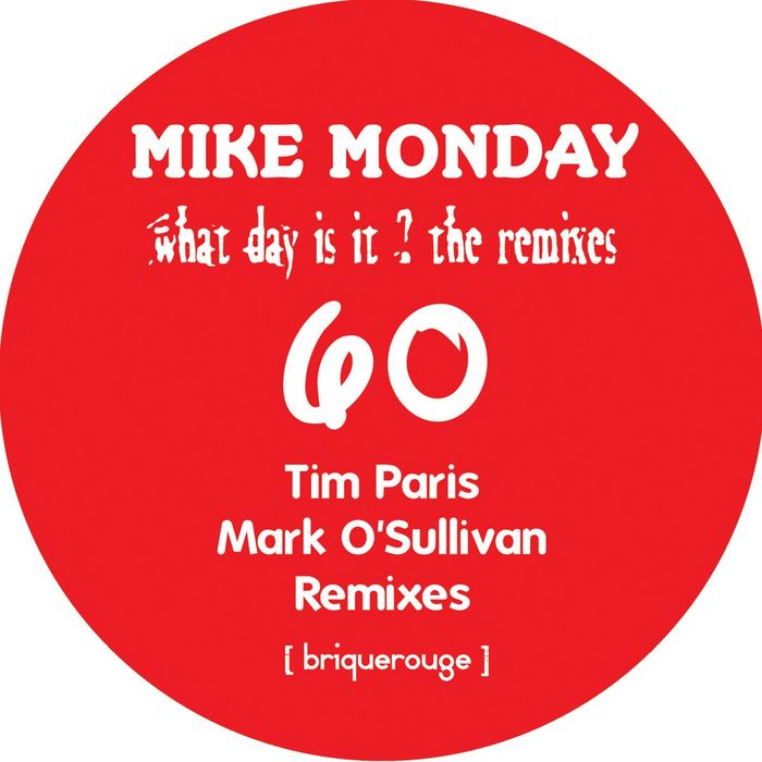 MONDAY, Mike - What Day Is It? (remixes)