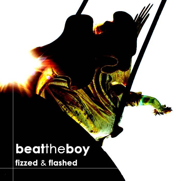 BEATTHEBOY - Fizzed & Flashed