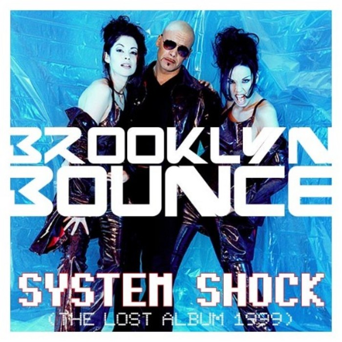 BROOKLYN BOUNCE - System Shock (The Lost Album 1999)