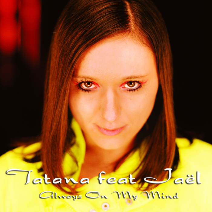 DJ TATANA feat JAEL - Always On My Mind