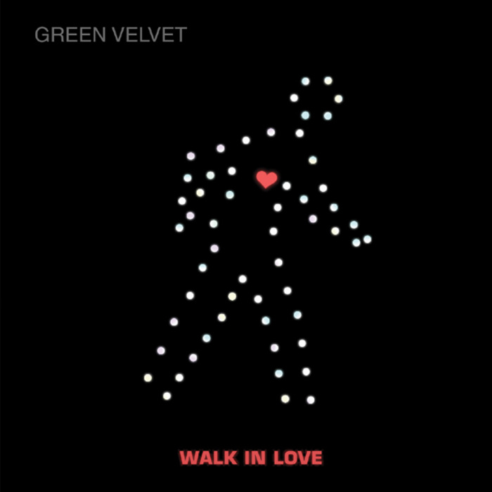 GREEN VELVET - Walk In Love