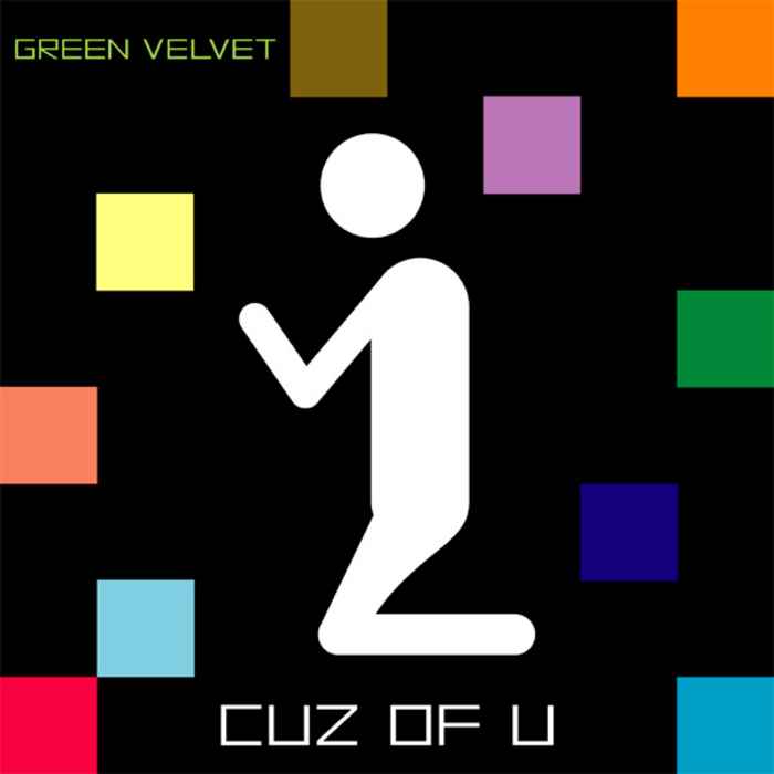 GREEN VELVET - Cuz Of U