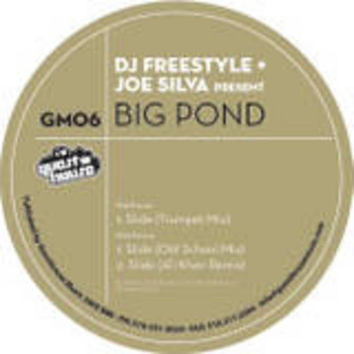 DJ FREESTYLE/JOE SILVA present BIG POND - Slide
