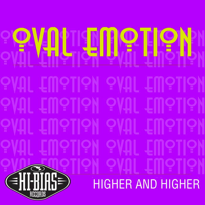 OVAL EMOTION - Higher & Higher