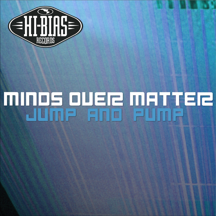 MINDS OVER MATTER - Jump & Pump EP
