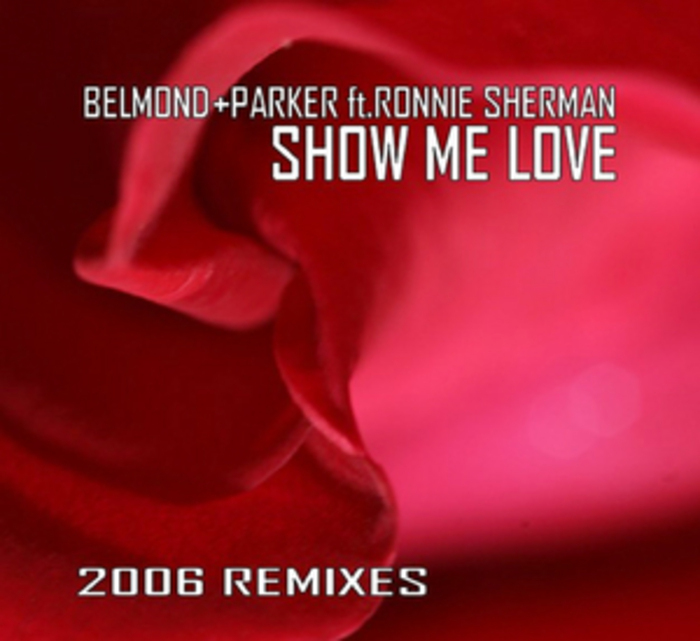 BELMOND & PARKER feat RONNIE SHERMAN - Show Me Love