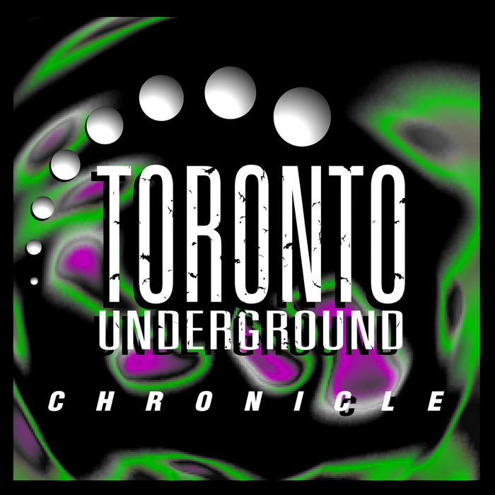 VARIOUS - Toronto Underground: Chronicle