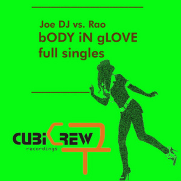 JOE DJ vs RAO - Body In Glove (Full Singles)