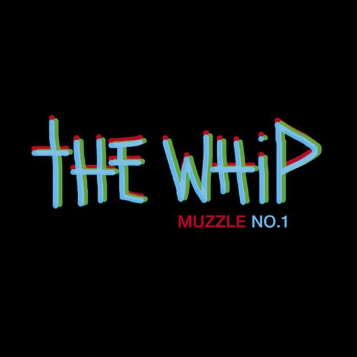 WHIP, The - Muzzle No 1