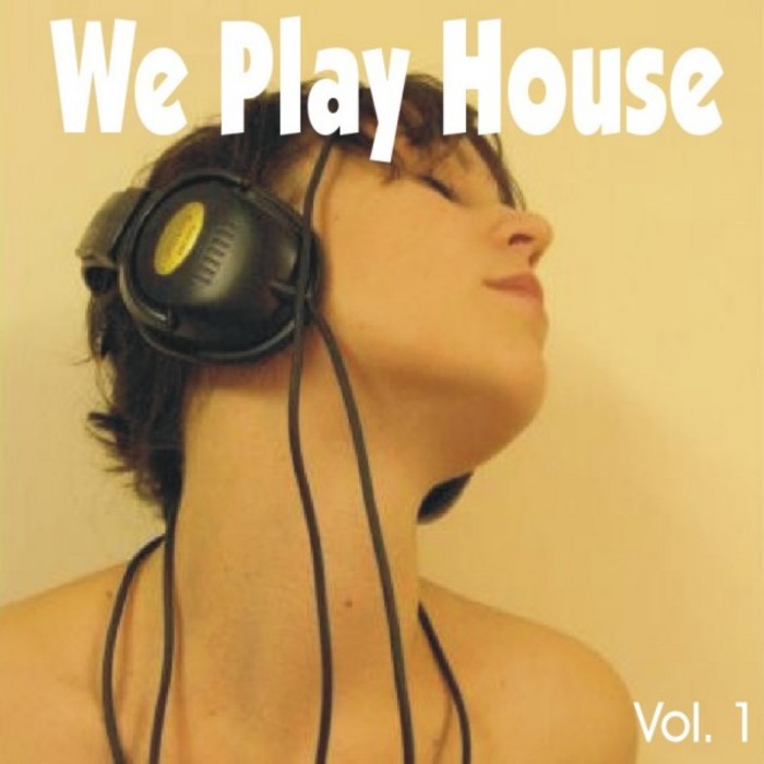 DIAZ, Francesco/DENIS THE MENACE/VARIOUS - We Play House: Vol 1 (unmixed tracks)