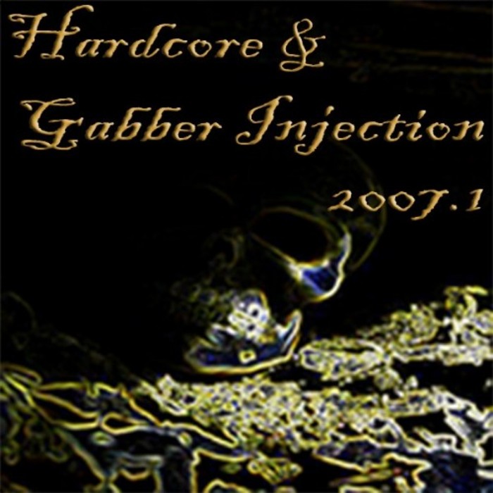 VARIOUS - Hardcore & Gabber Injection 2007.1