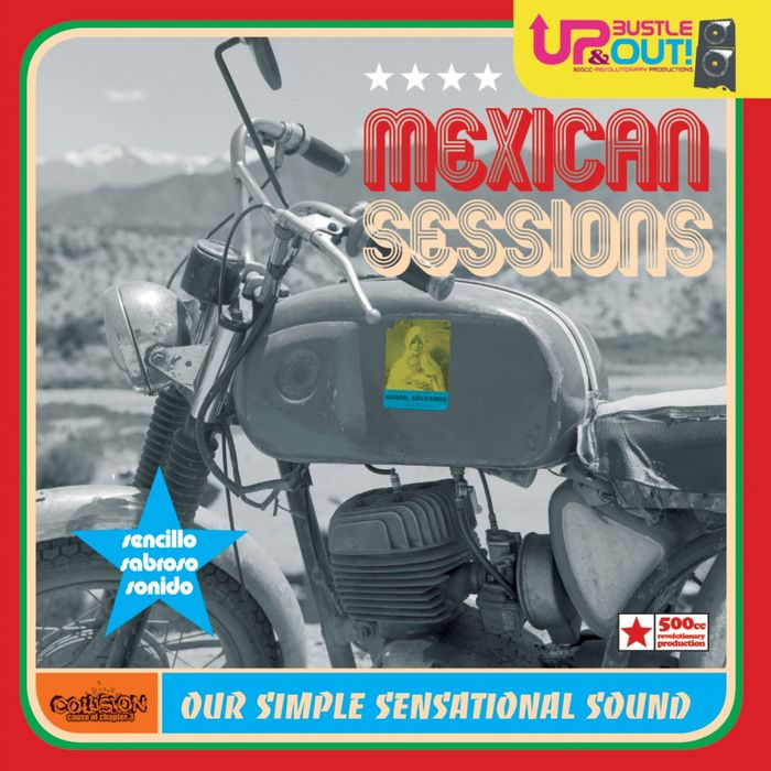 UP BUSTLE & OUT - Mexican Sessions Our Simple Sensational Sound