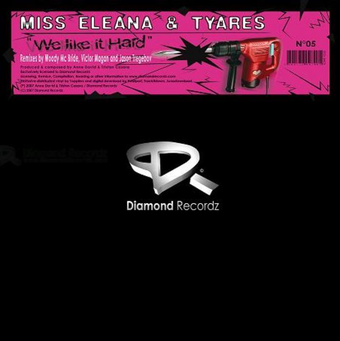 MISS ELEANA/TYARES - We Like It Hard