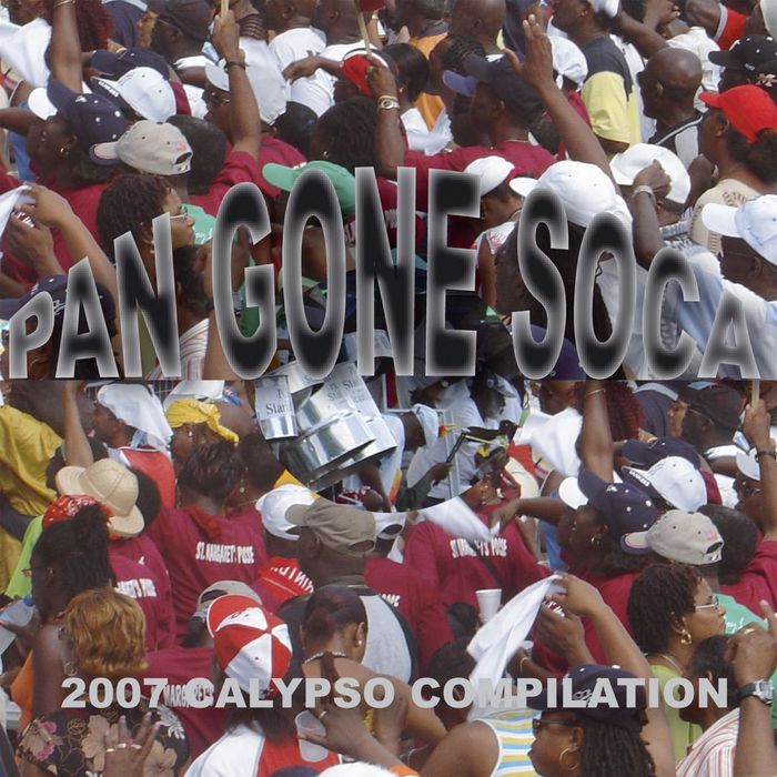 VARIOUS - Pan Gone Soca - 2007 Calypso Compilation
