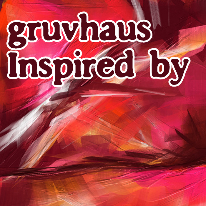 GRUVHAUS - Inspired By