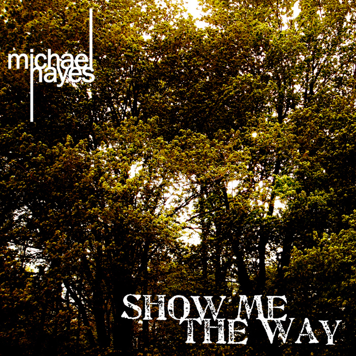 HAYES, Michael - Show Me The Way