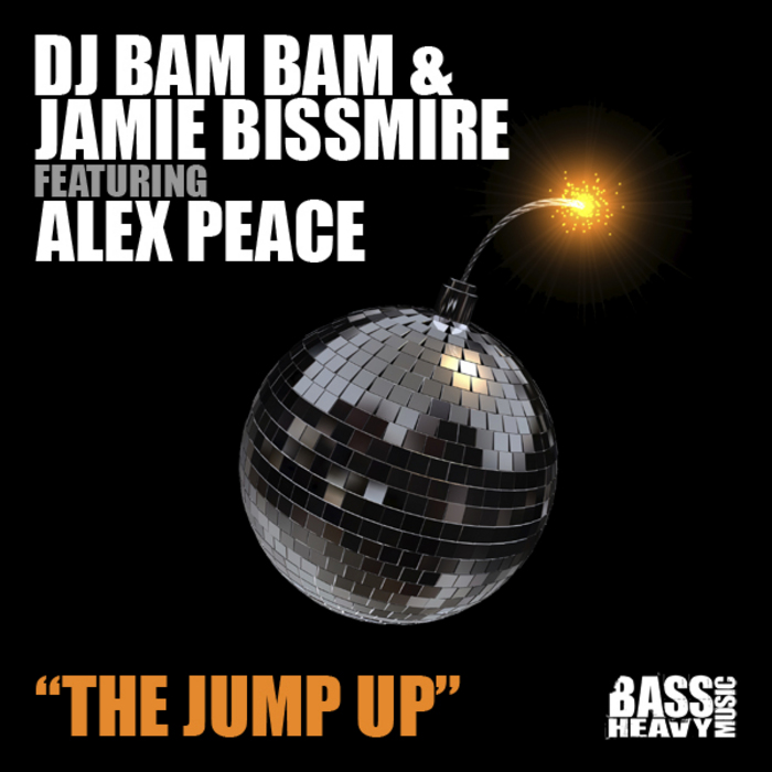 Jamie Bissmire & DJ Bam Bam* DJ Bam Bam & Jamie Bissmire·Featuring Alex Peace - The Jump Up (Remixes) Jamie Bissmire & DJ Bam Bam* DJ Bam Bam & Jamie Bissmire·Featuring Alex Peace - The Jump Up (Remixes)