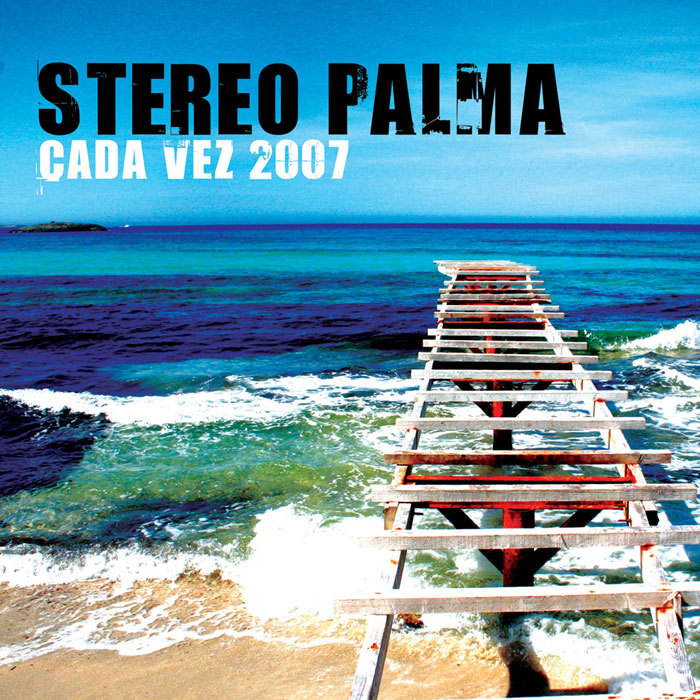 STEREO PALMA - Cada Vez 2007