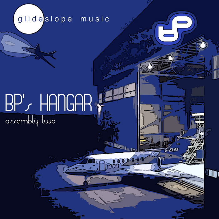 GLIDESLOPE - BP's Hangar - Assembly Two