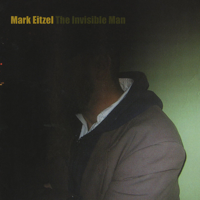 MARK EITZEL - The Invisible Man
