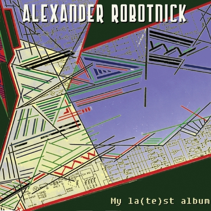 ROBOTNICK, Alexander - My La(te)st Album