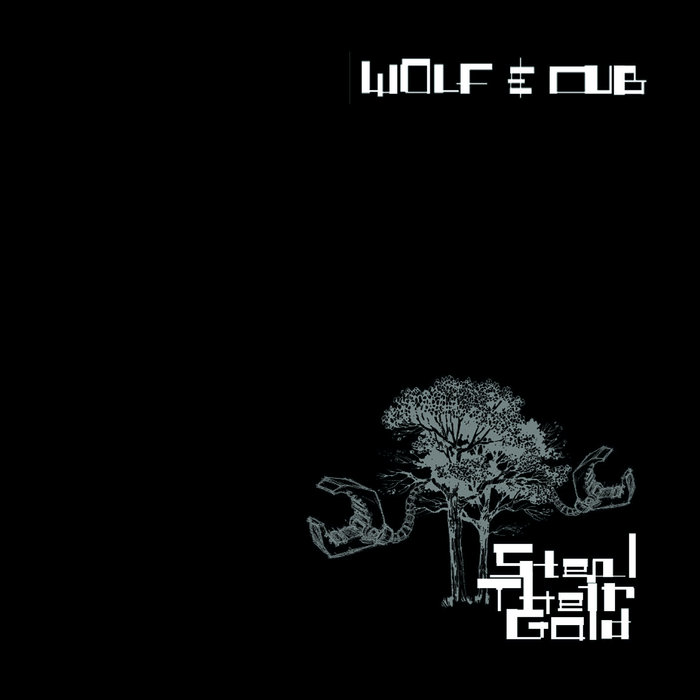 WOLF & CUB - Steal Their Gold/Thousand Cuts