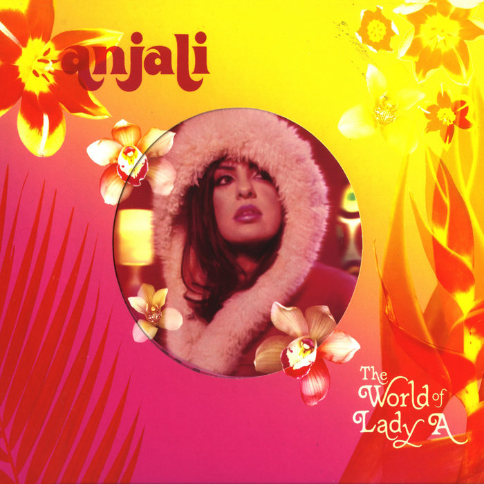 ANJALI - The World Of Lady A