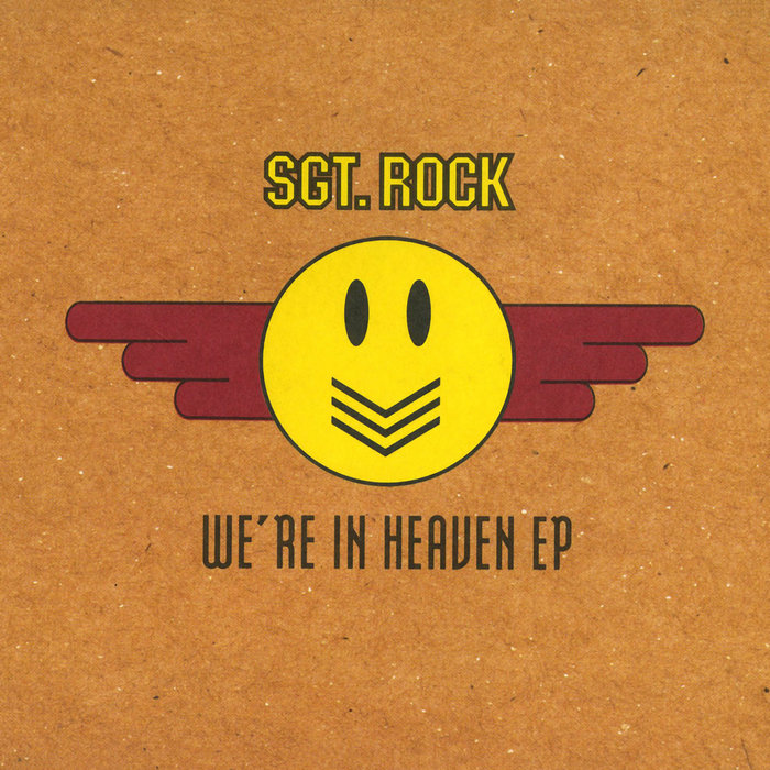 SGT ROCK - We're In Heaven