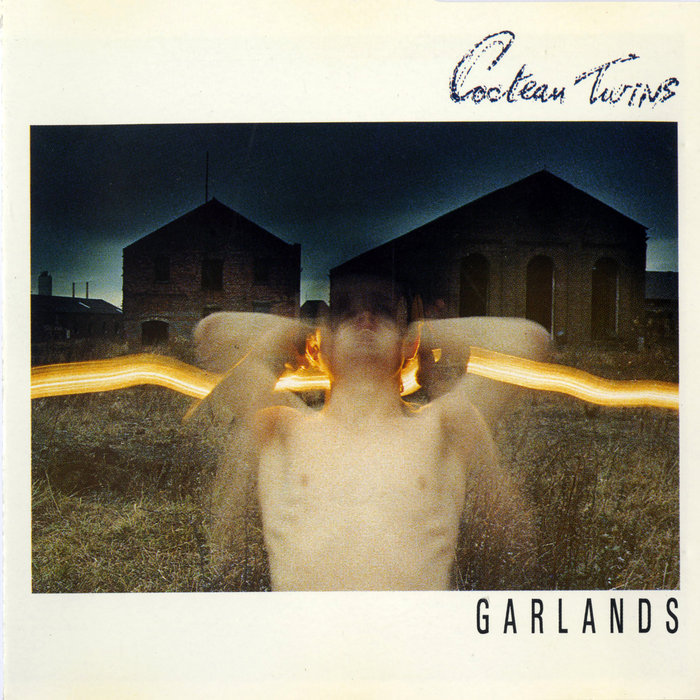 COCTEAU TWINS - Garlands