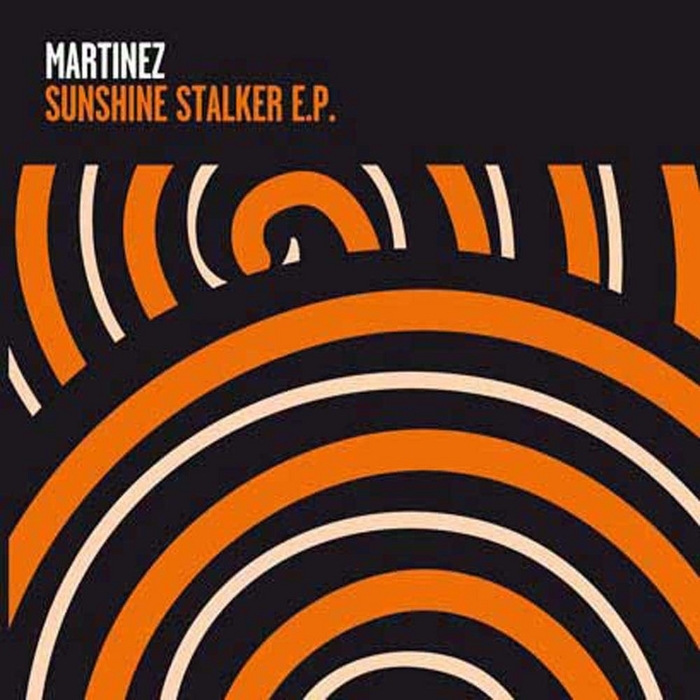 MARTINEZ - Sunshine Stalkers EP