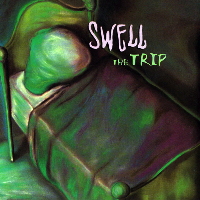 SWELL - (I Know) The Trip