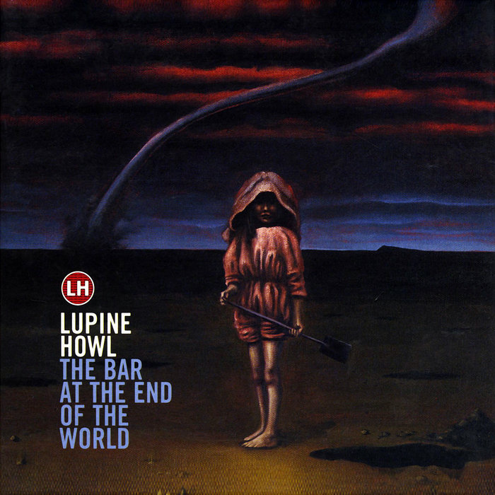 LUPINE HOWL - The Bar At The End Of The World