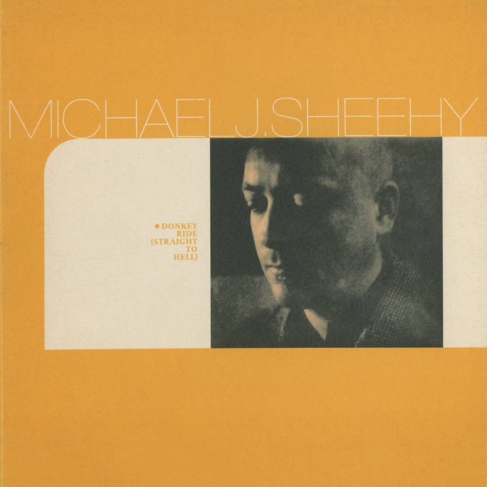 MICHAEL J SHEEHY - Donkey Ride Straight To Hell/Favoured Positions