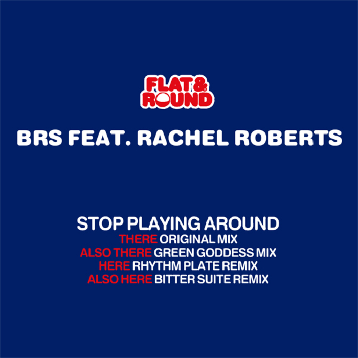 BRS feat RACHEL ROBERTS - Stop Playing Around