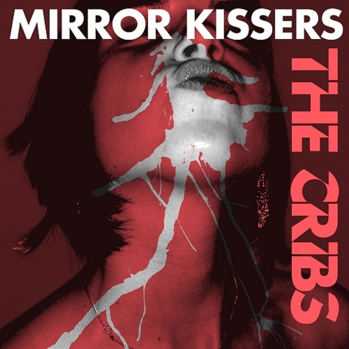 CRIBS, The - Mirror Kissers