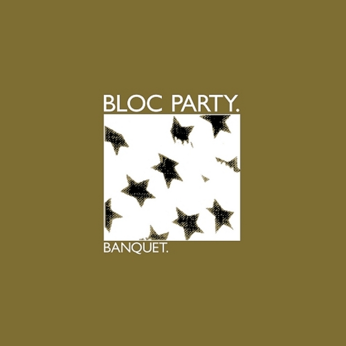 BLOC PARTY - Banquet