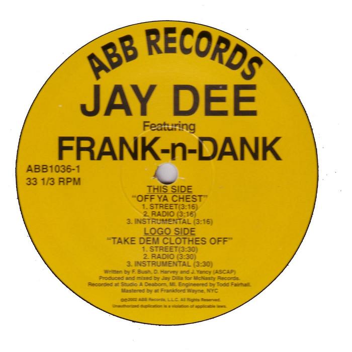 JAY DEE feat FRANK N DANK - Off Ya Chest