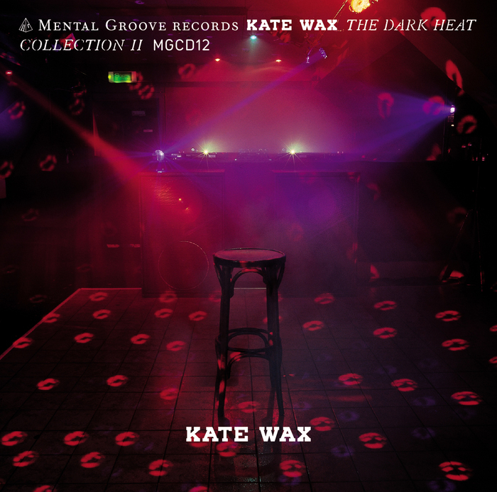 WAX, Kate - The Dark Heat Collection II