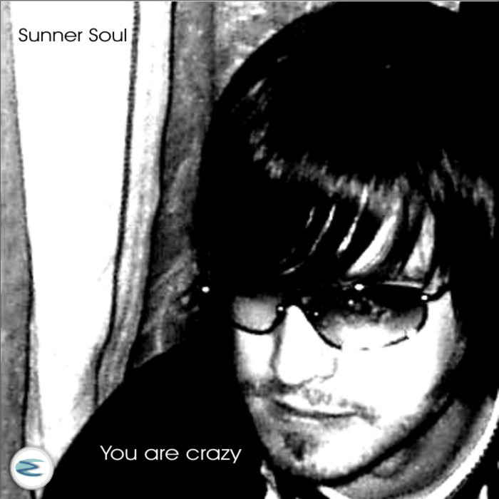 SUNNER SOUL - You Are Crazy