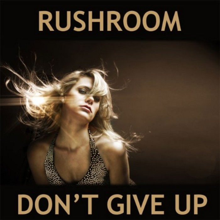RUSHROOM - Don't Give Up