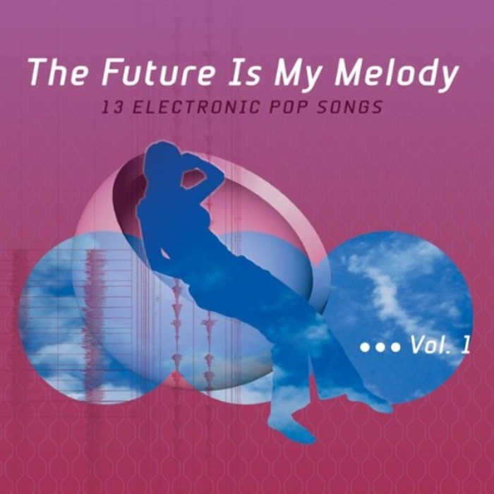 VARIOUS - Elektrolux presents The Future Is My Melody