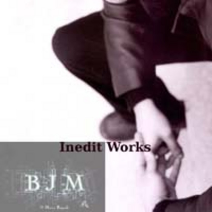 BJM - Inedit Works