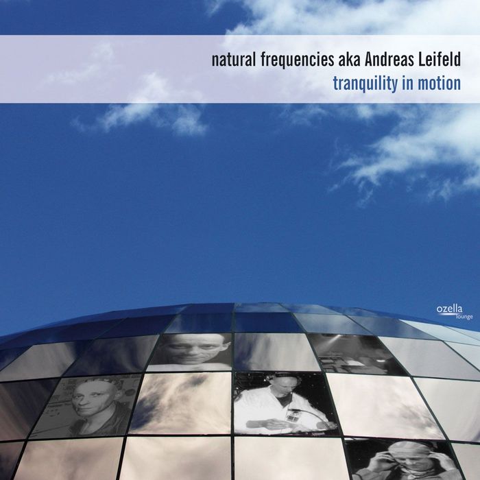 NATURAL FREQUENCIES aka ANDREAS LEIFELD - Tranquility In Motion