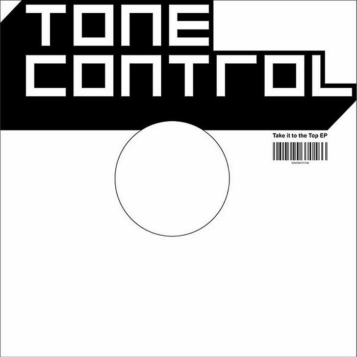 TONE CONTROL - Take It To The Top EP